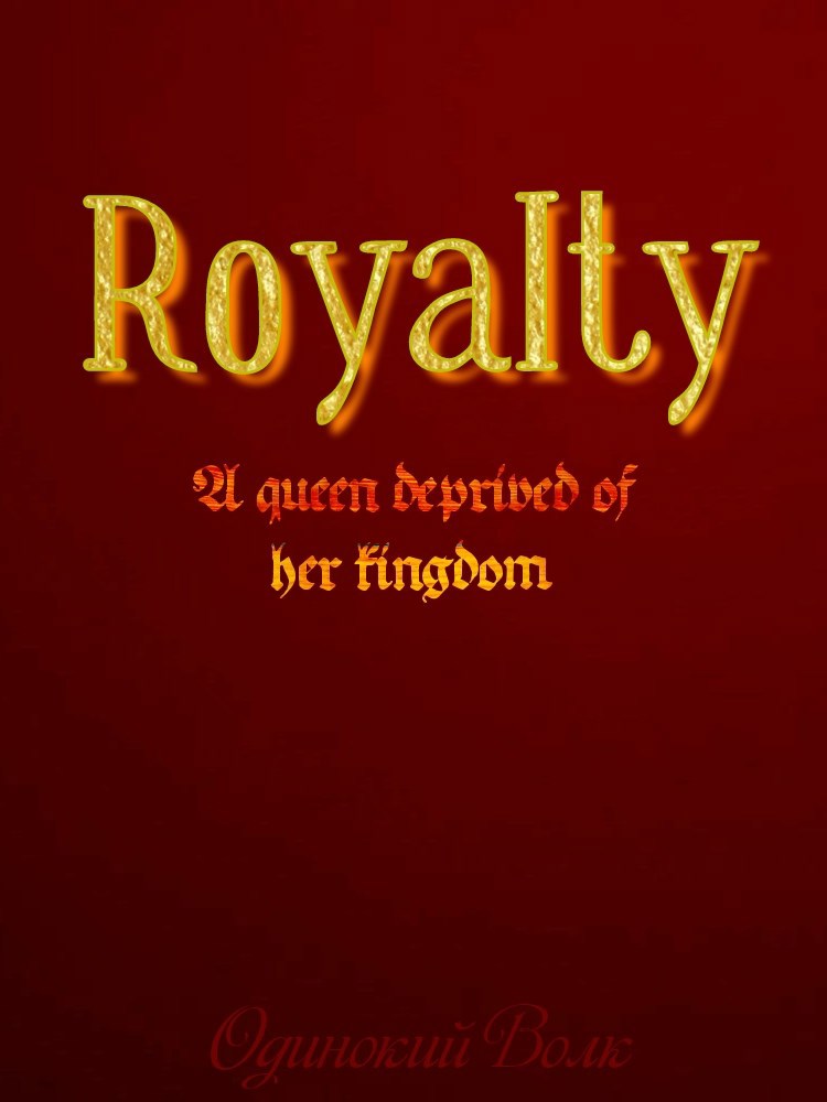 Royalty. A queen deprived of her kingdom