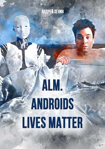 ALM. Androids Lives Matte