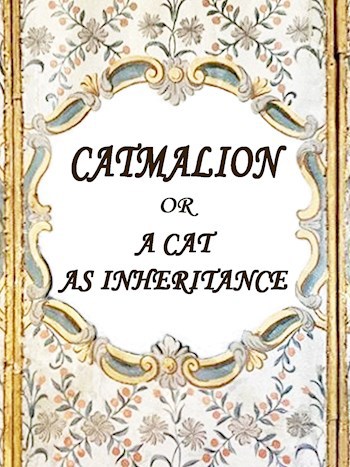 Catmalion, Or A Cat as Inheritance