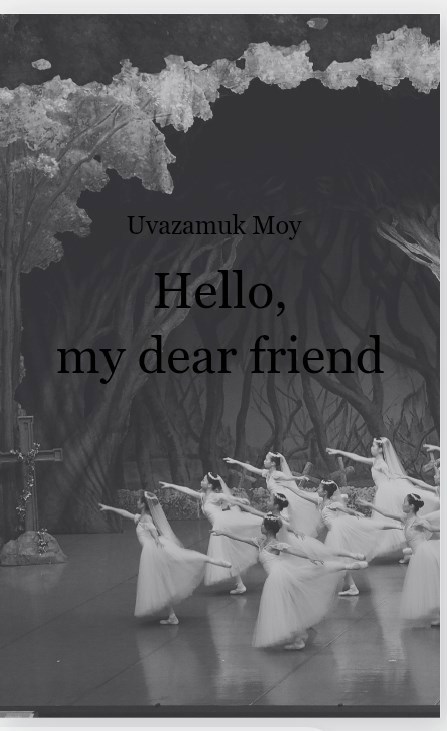 Hello, my dear friend.
